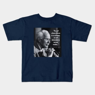 Carl Jung  portrait and quote: In all chaos there is a cosmos... Kids T-Shirt